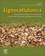 Lignocellulosics: Renewable Feedstock for (Tailored) Functional Materials and Nanotechnology di Ilari Filpponen edito da ELSEVIER