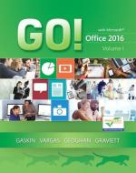 GO! with Office 2016 Volume 1 di Shelley Gaskin, Alicia Vargas, Debra Geoghan, Nancy Graviett edito da Pearson Education (US)