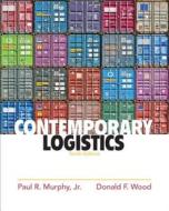 Contemporary Logistics di Paul R. Murphy, Donald F. Wood edito da Prentice Hall