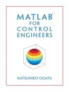 MATLAB for Control Engineers di Katsuhiko Ogata edito da Pearson Education (US)
