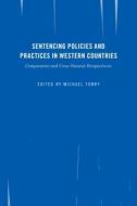 Crime and Justice, Volume 45 - Sentencing Policies and Practices in Western Countries - Comparative and Cross-Na di Michael Michael edito da University of Chicago Press