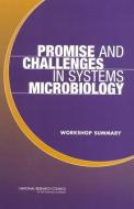 Promise and Challenges in Systems Microbiology: Workshop Summary di Patricia McAdams edito da NATL ACADEMY PR