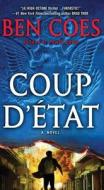 Coup D'Etat: A Dewey Andreas Novel di Ben Coes edito da ST MARTINS PR
