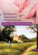 Children's Literature Remembered di Linda M. Pavonetti edito da Libraries Unlimited