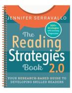 The Reading Strategies Book 2.0 (Spiral): Your Research-Based Guide to Developing Skilled Readers di Jennifer Serravallo edito da HEINEMANN EDUC BOOKS