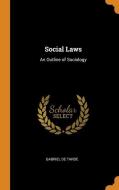 Social Laws di Gabriel De Tarde edito da Franklin Classics Trade Press