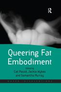 Queering Fat Embodiment edito da Taylor & Francis Ltd