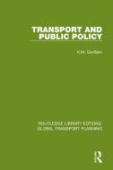 Transport And Public Policy di K.M. Gwilliam edito da Taylor & Francis Ltd
