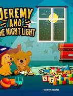Jeremy and The Night Light di Vania O. Sanchez edito da BLURB INC