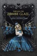 Through the Zombie Glass di Gena Showalter edito da Harlequin Teen