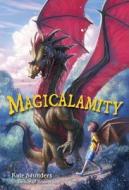 Magicalamity di Kate Saunders edito da Delacorte Books for Young Readers