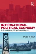 International Political Economy di James H. Nolt edito da Taylor & Francis Ltd.