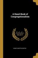 A Hand-Book of Congregationalism di Henry Martyn Dexter edito da WENTWORTH PR