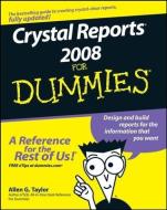 Crystal Reports 2008 For Dummies di Allen G. Taylor edito da John Wiley & Sons