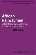 African Railwaymen di R. D. Grillo edito da Cambridge University Press