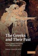 The Greeks and Their Past di Jonas Grethlein edito da Cambridge University Press