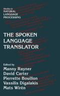 The Spoken Language Translator di Manny Rayner, David Carter, Pierrette Bouillon edito da Cambridge University Press