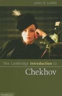 The Cambridge Introduction to Chekhov di James N. Loehlin edito da Cambridge University Press