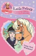 Katie Price\'s Perfect Ponies: Pony Club Weekend di Katie Price edito da Random House Children\'s Publishers Uk