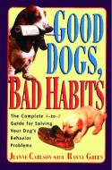 Good Dogs, Bad Habits di Jeanne Carlson edito da FIRESIDE BOOKS