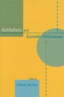 Institutions and Economic Performance di Elhanan Helpman edito da Harvard University Press