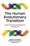 The Human Evolutionary Transition di Magnus Enquist, Stefano Ghirlanda, Johan Lind edito da Princeton University Press