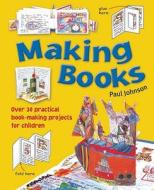 Making Books di Paul Johnson edito da Bloomsbury Publishing PLC