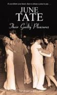Their Guilty Pleasures di June Tate edito da Severn House Publishers Ltd