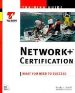 Network+ Certification Training Guide di Randy Ratliff edito da Pearson Education