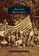 Around Mansfield di Mansfield Area Historical Society edito da ARCADIA PUB (SC)