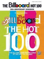 Billboard Magazine Hot 100 50th Anniversary Songbook: Piano/Vocal/Chords di Alfred Publishing edito da ALFRED PUBN