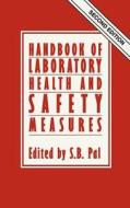 Handbook of Laboratory Health and Safety Measures di Pal S. B. Ed edito da Springer Netherlands