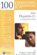 100 Questions  &  Answers About Hepatitis C: A Lahey Clinic Guide di Stephen C. Fabry edito da Jones and Bartlett