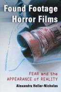 Heller-Nicholas, A:  Found Footage Horror Films di Alexandra Heller-Nicholas edito da McFarland