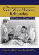 The Social Work-medicine Relationship di Helen Rehr, Gary Rosenberg edito da Taylor & Francis Inc
