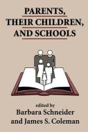 Parents, Their Children, And Schools di Barbara L. Schneider edito da Taylor & Francis Inc