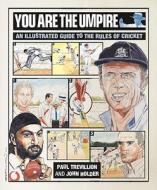 You Are The Umpire di Paul Trevillion, John Holder edito da Guardian Books