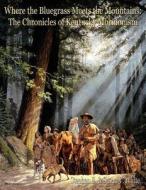Where the Bluegrass Meets the Mountains di Stephen E. White, Susan V. White edito da Bearhead Publishing