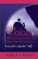 Pursuit to a Greater Self: 12 Points to Developing Good Character and Healthy Relationships di Jamila T. Davis edito da Voices International Publications