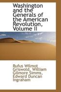 Washington And The Generals Of The American Revolution, Volume Ii di Rufus W Griswold edito da Bibliolife