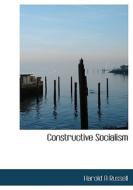 Constructive Socialism di Harold A Russell edito da Bibliolife