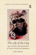 The Life of the City di Julian Brigstocke edito da Taylor & Francis Ltd