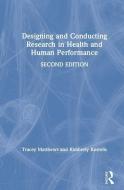 Designing And Conducting Research In Health And Human Performance di Tracey D Matthews, Kimberly T Kostelis edito da Taylor & Francis Ltd
