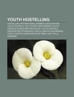 Youth Hostelling: Youth Hostels Associat di Books Llc edito da Books LLC, Wiki Series