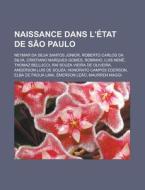 Naissance Dans L' Tat De S O Paulo: Cris di Livres Groupe edito da Books LLC, Wiki Series