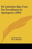 de Latinitate Qua Usus Est Tertullianus in Apologetico (1892) di Jacobi Cramer, Gerrit Blokhuis edito da Kessinger Publishing
