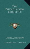The Palisades Cook Book (1910) di Ladies Aid Society edito da Kessinger Publishing