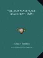 William Makepeace Thackeray (1888) di Joseph Foster edito da Kessinger Publishing
