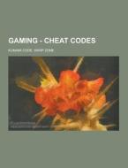 Gaming - Cheat Codes di Source Wikia edito da University-press.org