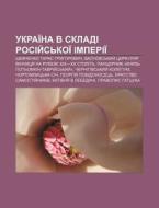 Ukrai Na V Skladi Rosiy S'koi Imperii : di Dzherelo Wikipedia edito da Books LLC, Wiki Series